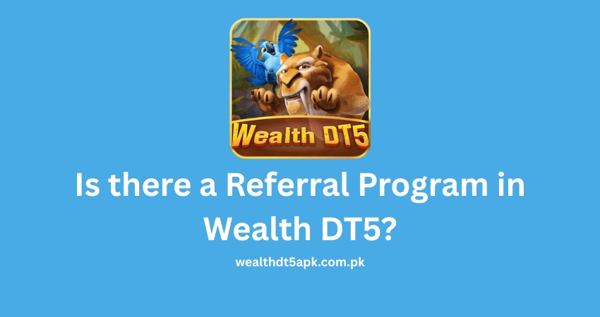 Is there a Referral Program in Wealth DT5?